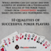 10 Qualities Of Successful Poker Players