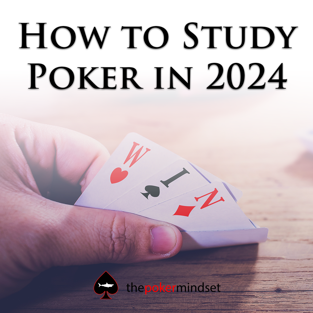 How to Study Poker in 2024