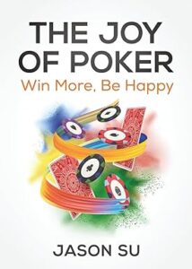The Joy of Poker by Jason Su book cover