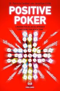 Positive Poker by Jonathan Little & Dr. Patricia Cardner book cover